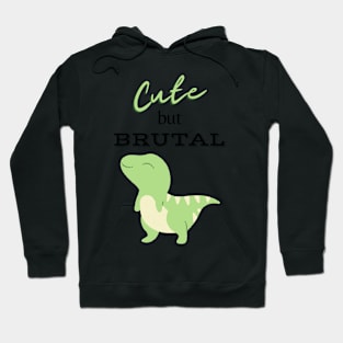 Cute But Brutal DINAUSOR Hoodie